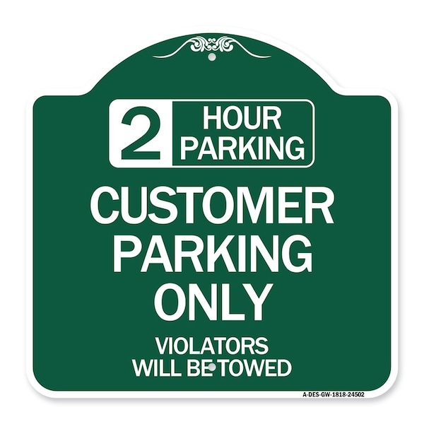 Signmission 2 Hour Parking Customer Parking Violators Will Towed Heavy-Gauge Alum Sign, 18" x 18", GW-1818-24502 A-DES-GW-1818-24502 - main